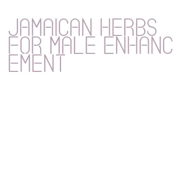 jamaican herbs for male enhancement