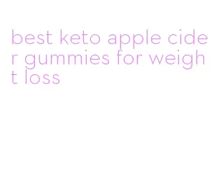 best keto apple cider gummies for weight loss