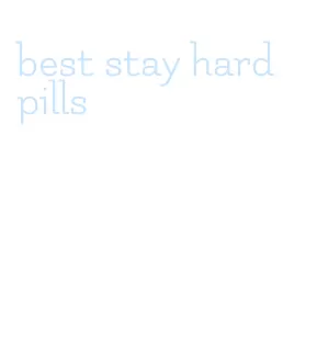 best stay hard pills