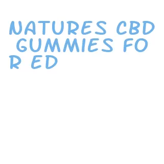 natures cbd gummies for ed