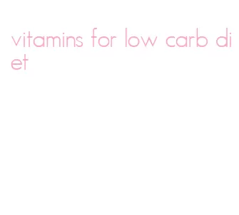 vitamins for low carb diet