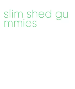 slim shed gummies
