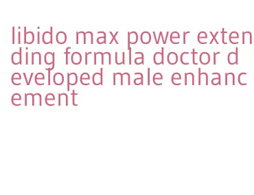 libido max power extending formula doctor developed male enhancement