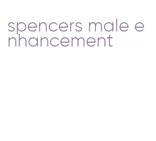 spencers male enhancement