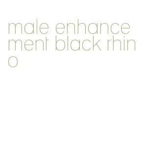 male enhancement black rhino