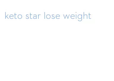 keto star lose weight