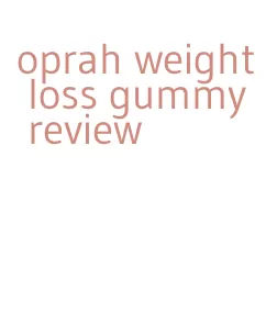 oprah weight loss gummy review