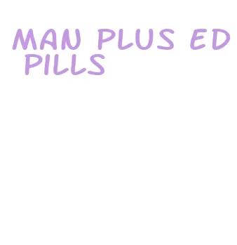 man plus ed pills