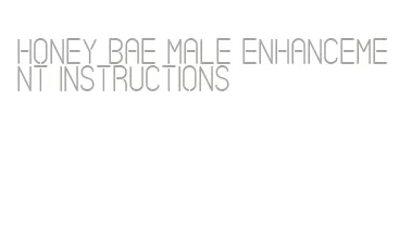 honey bae male enhancement instructions