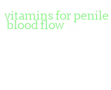 vitamins for penile blood flow