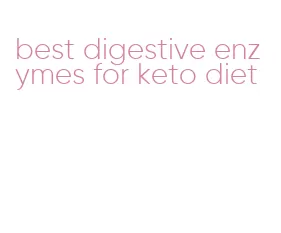 best digestive enzymes for keto diet