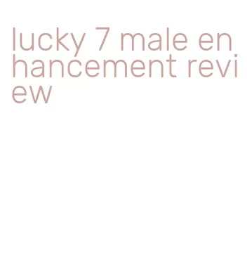 lucky 7 male enhancement review