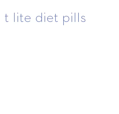 t lite diet pills