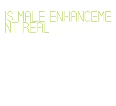 is male enhancement real