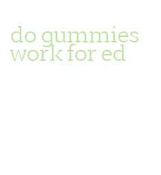 do gummies work for ed