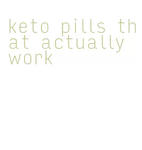 keto pills that actually work