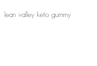 lean valley keto gummy