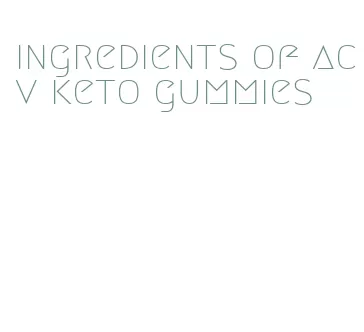 ingredients of acv keto gummies