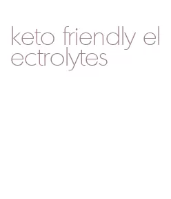 keto friendly electrolytes