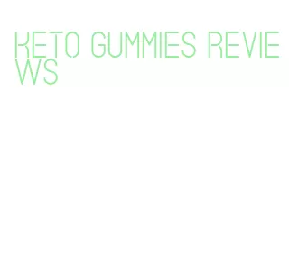 keto gummies reviews