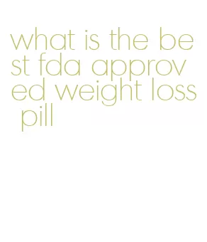 what is the best fda approved weight loss pill