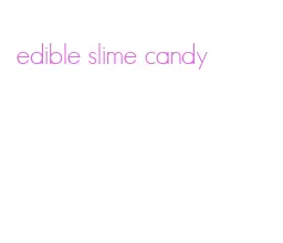 edible slime candy