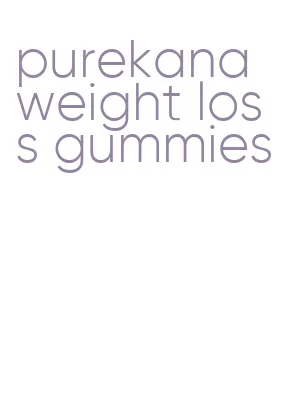 purekana weight loss gummies