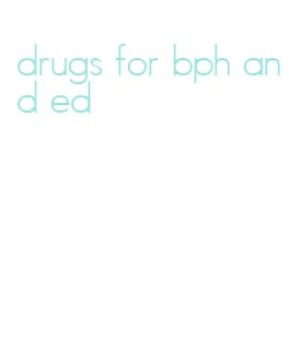 drugs for bph and ed