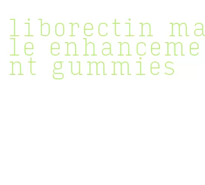 liborectin male enhancement gummies