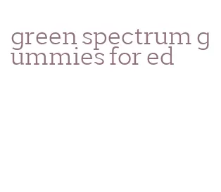 green spectrum gummies for ed