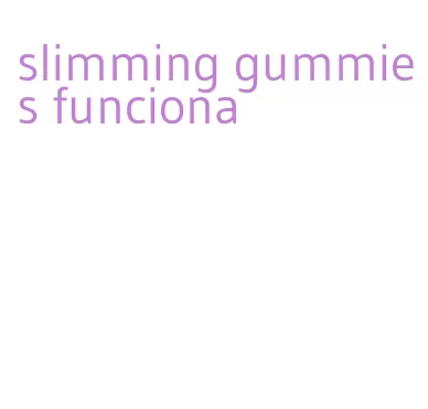 slimming gummies funciona