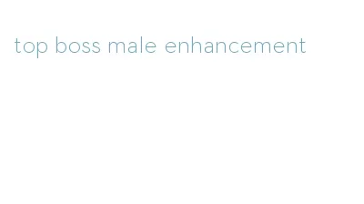 top boss male enhancement