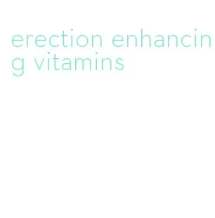 erection enhancing vitamins