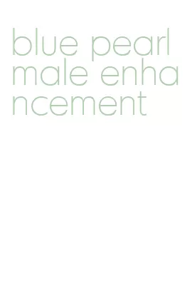 blue pearl male enhancement