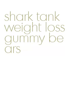 shark tank weight loss gummy bears