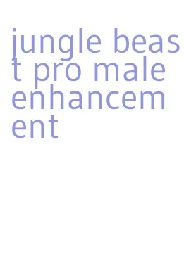 jungle beast pro male enhancement