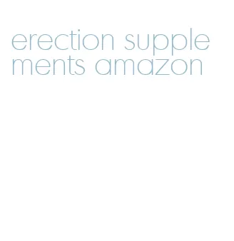 erection supplements amazon