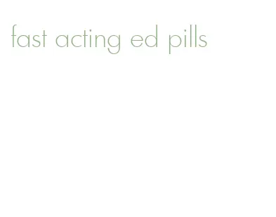 fast acting ed pills