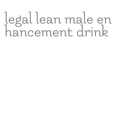 legal lean male enhancement drink