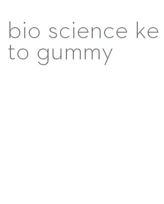bio science keto gummy