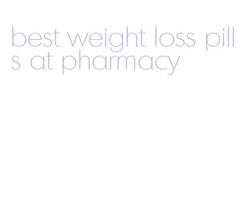 best weight loss pills at pharmacy