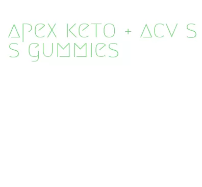 apex keto + acv ss gummies