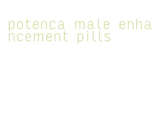 potenca male enhancement pills