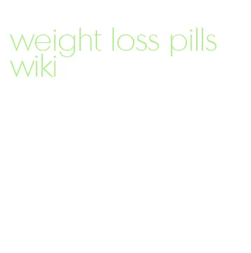 weight loss pills wiki