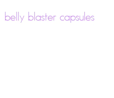 belly blaster capsules