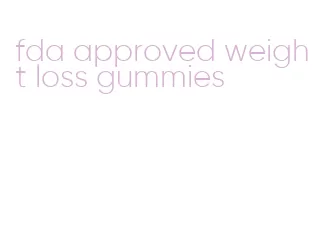 fda approved weight loss gummies