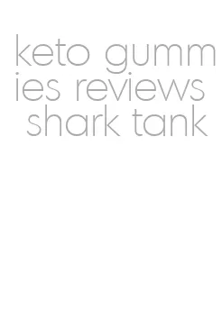 keto gummies reviews shark tank