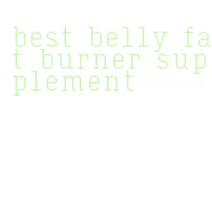 best belly fat burner supplement