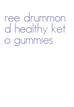 ree drummond healthy keto gummies