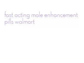 fast acting male enhancement pills walmart